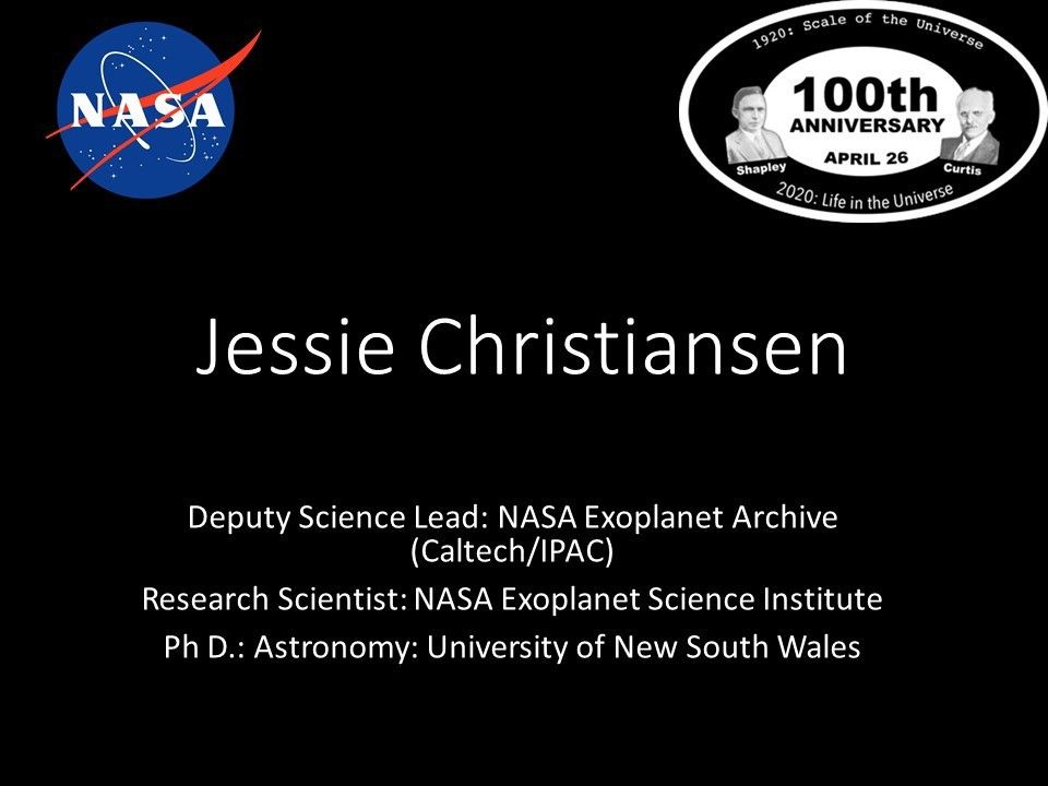 NASA logo, 100th debate logo, Jessie Cristiansen; 
 Deputy Science Lead: NASA Exoplanet Archive (Caltech/IPAC); 
 Research Scientist: NASA Exoplanet Science Institute;
 Ph D.: Astronomy: University of New South Wales