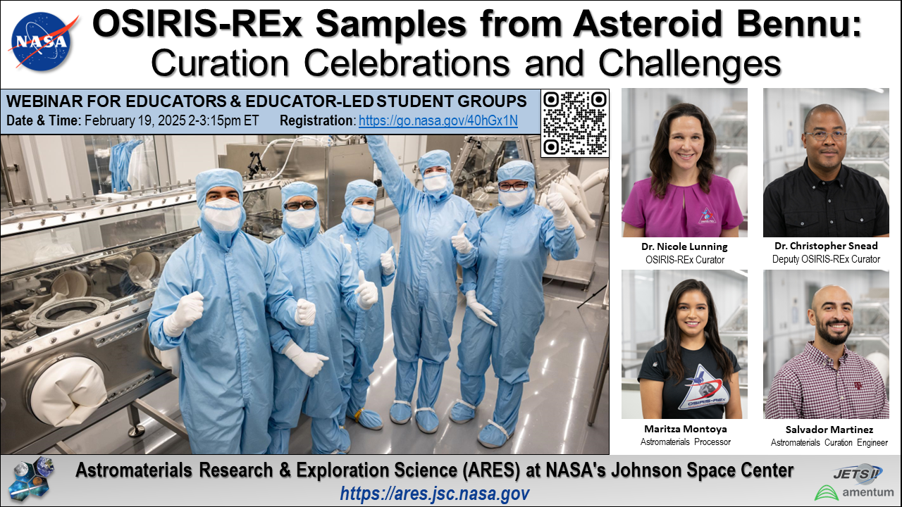 NASA webinar announcement for 'OSIRIS-REx Samples from Asteroid Bennu: Curation Celebrations and Challenges,' scheduled for February 19, 2025. The image features scientists in cleanroom suits handling samples, along with portraits of key speakers, including Dr. Nicole Lunning, Dr. Christopher Snead, Maritza Montoya, and Salvador Martinez. Registration link and NASA's Astromaterials Research & Exploration Science (ARES) details are included.