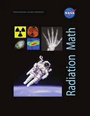 Cover of NASA's Radiation Math Educator Guide. The black background features the NASA logo, the title "Radiation Math" in blue text, and a collage of five images: a radiation hazard symbol, a solar image, an X-ray of a hand, a thermal radiation scan, and an astronaut floating in space above Earth.
