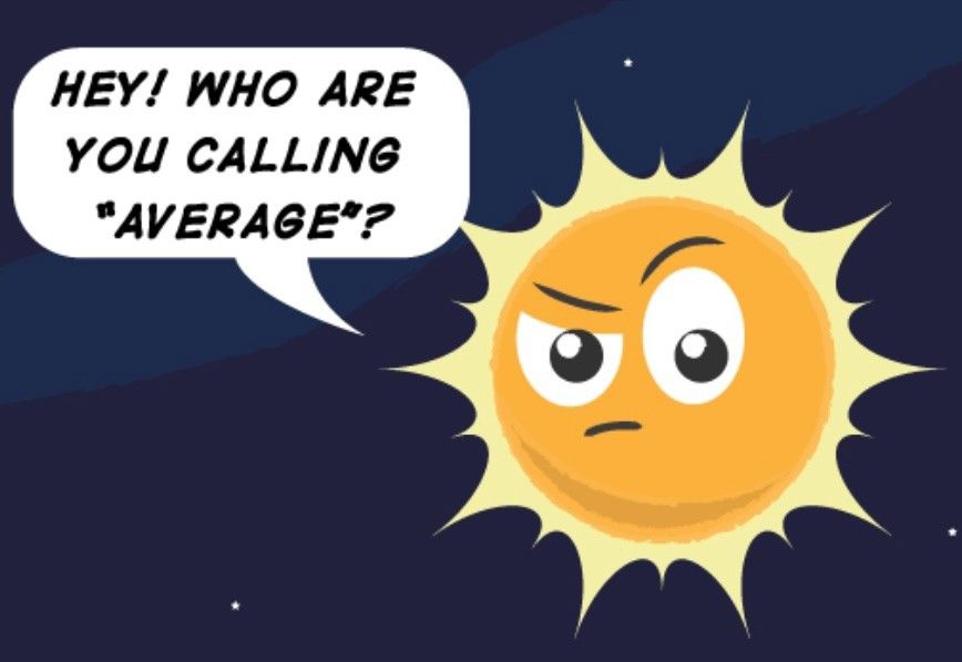 El Sol con una burbuja de diálogo que dice: "¡Oye! ¿A quién llamas 'promedio'?" en inglés.
