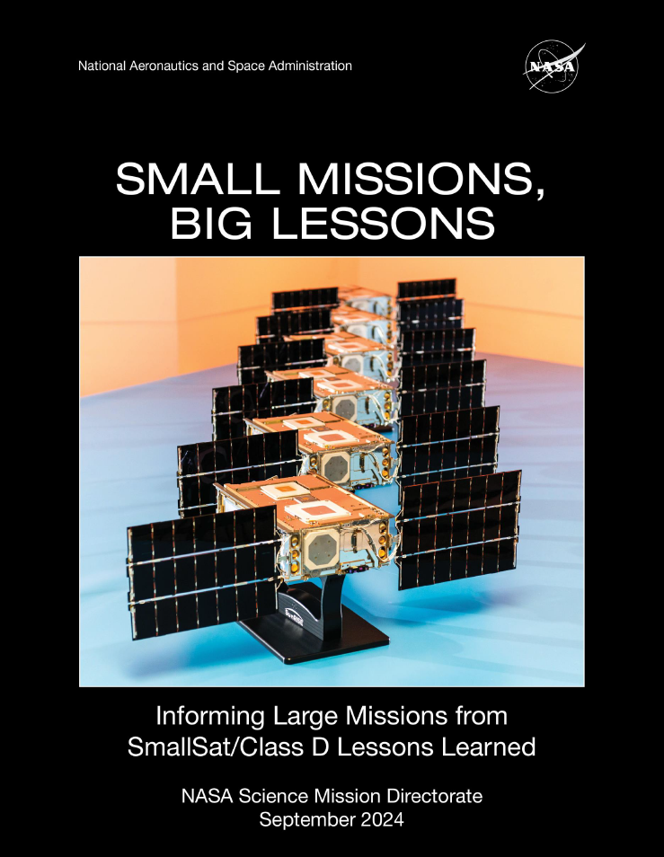 Cover of NASA report titled 'Small Missions, Big Lessons' with an array of CubeSats and the subtitle 'Informing Large Missions from SmallSat/Class D Lessons Learned, NASA Science Mission Directorate, September 2024.