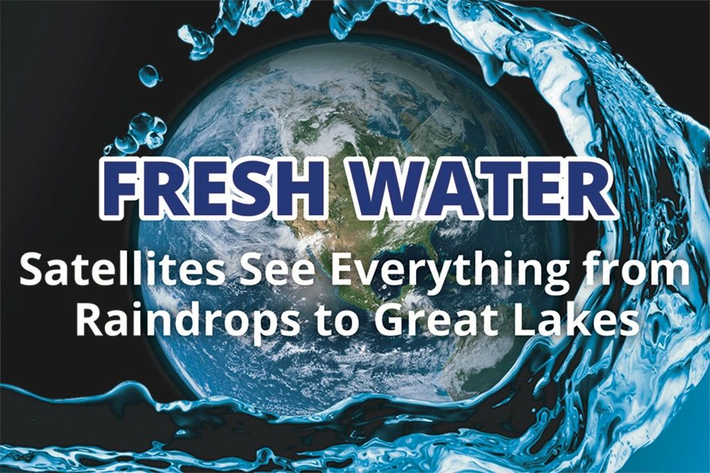 Fresh Water: Satellites See Everything from Raindrops to Great Lakes