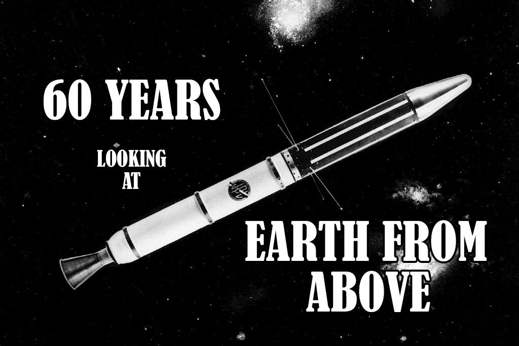 60 Years of Looking at Earth from Above