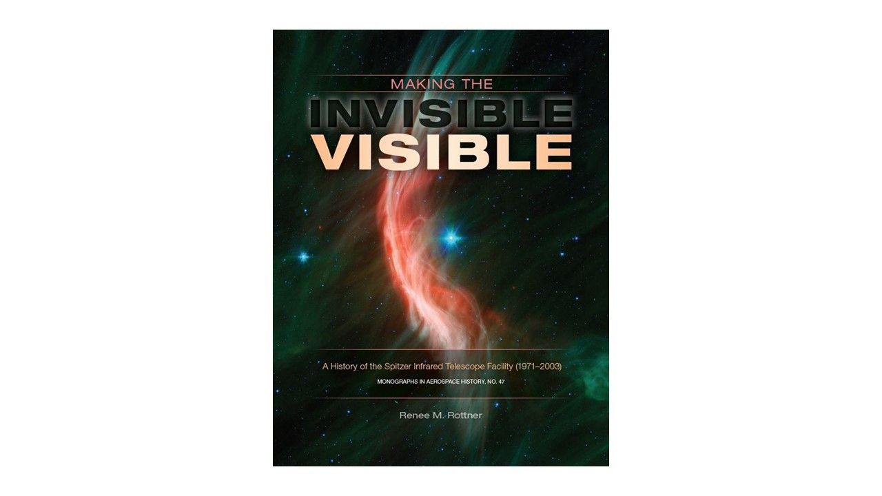 Spitzer History eBook Cover: Making the Invisible, Visible