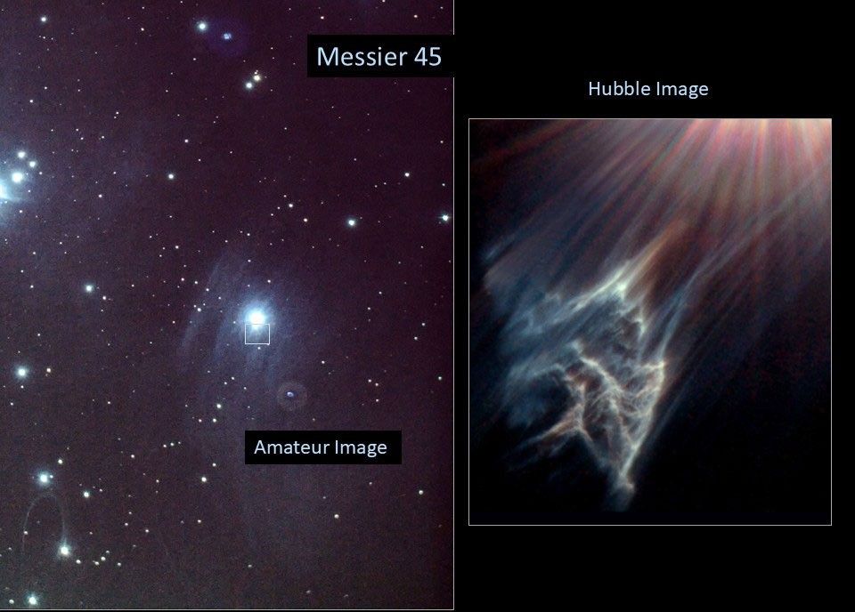 Left: amateur image, right: Hubble image of Messier 45. The amateur image looks like a bright-blue star surrounded with glowing gas. The Hubble image shows the star 's light at the upper-right of the image. Bright knots of dust and gas appear to extend toward the stat.