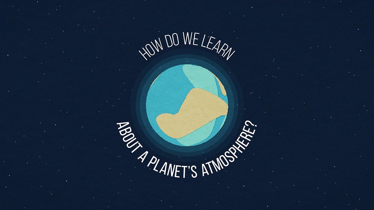 Illustration of a planet encircled by title text, "How Do We Learn About a Planet's Atmosphere?"
