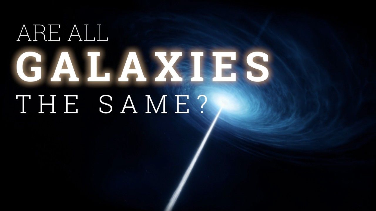Title text, "Are All Galaxies the Same?" on an illustration of a blue galaxy with a white jet