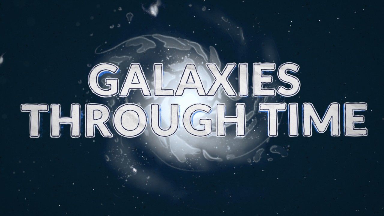 Title text "Galaxies Through Time" on an illustration of a spiral galaxy