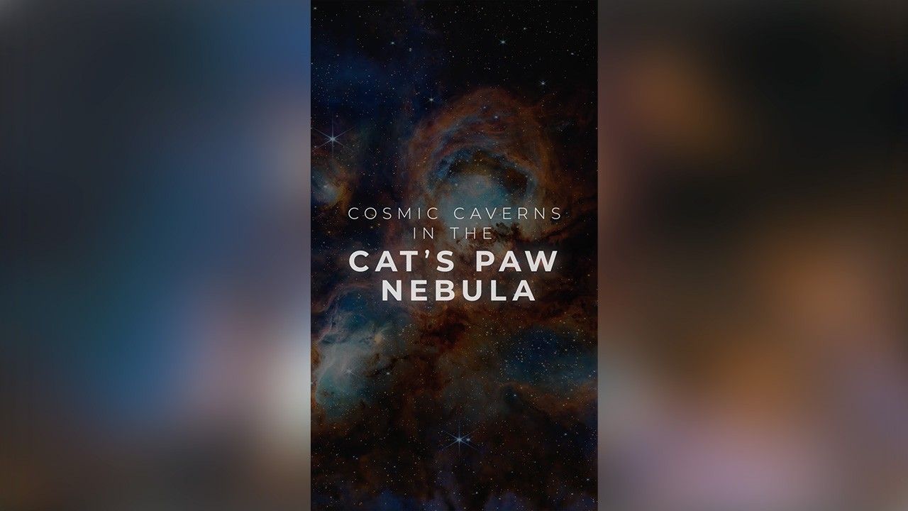 White text in the center reads "Cosmic Caverns in the Cat's Paw Nebula." A tall, narrow portion of the Cat's Paw Nebula is in the background.