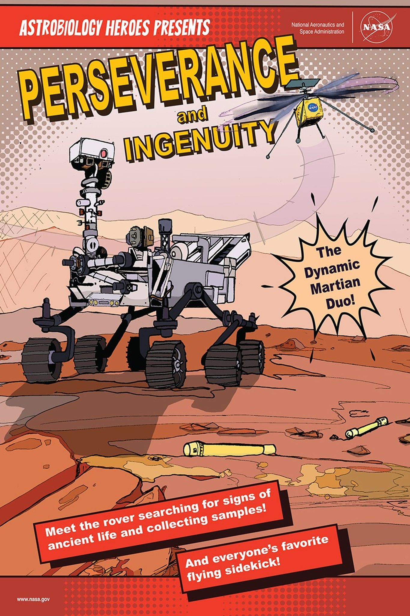 The image is a comic book style artist representation of the Perseverance rover on Mars. Perseverance is left of frame while the Ingenuity helecopter flies in the right of frame. Center are sample canisters that the rover has collected on the surface of Mars. The martian landscape spreads out around them with layers of hills visible in the background against a red/pink sky. The text reads (top to bottom) Astrobiology Heroes Presents: Perseverance and Ingenuity. The Dynamic Martian Duo (splash text)! Meet the rover searching for signs of ancient life and collecting samples (text box)! And everyone's favorite flying sidekick (text box)!