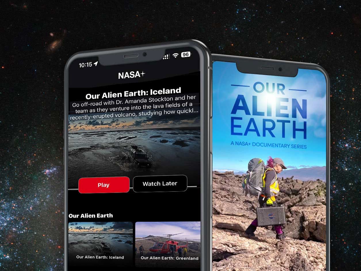 Two phones, the left one displaying Our Alien Earth on the NASA+ App. The right screen shows a NASA scientist dressed in field expedition clothing and carrying scientific equipment walking across lava fields in Hawai'i.