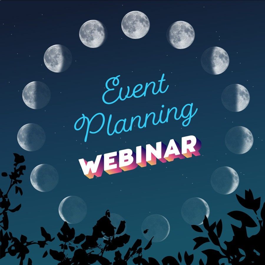 Graphic with phases of the Moon in a circle surrounding text, "Event Planning Webinar"