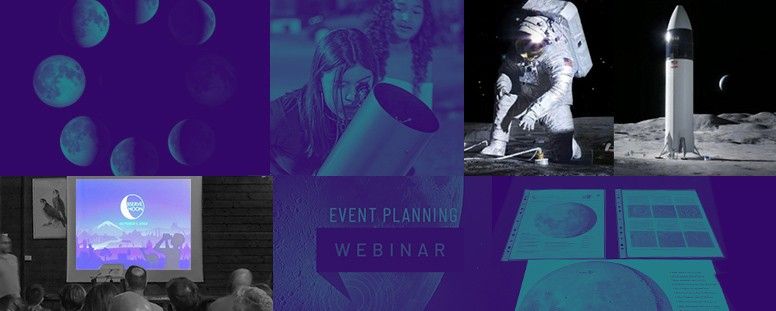 Collage of photos: phases of the Moon, girl looking a telescope, astronaut kneeling on the surface of the Moon, a Moon lander, presentation screen and audience, Event Planning Webinar graphic, printouts of the Moon map on a tabletop.