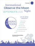 Flyer for International Observe the Moon Night that says “Join the global celebration Look at the Moon! Attend an event Host your own Listen to Moon-themed music Create Moon-inspired art.”