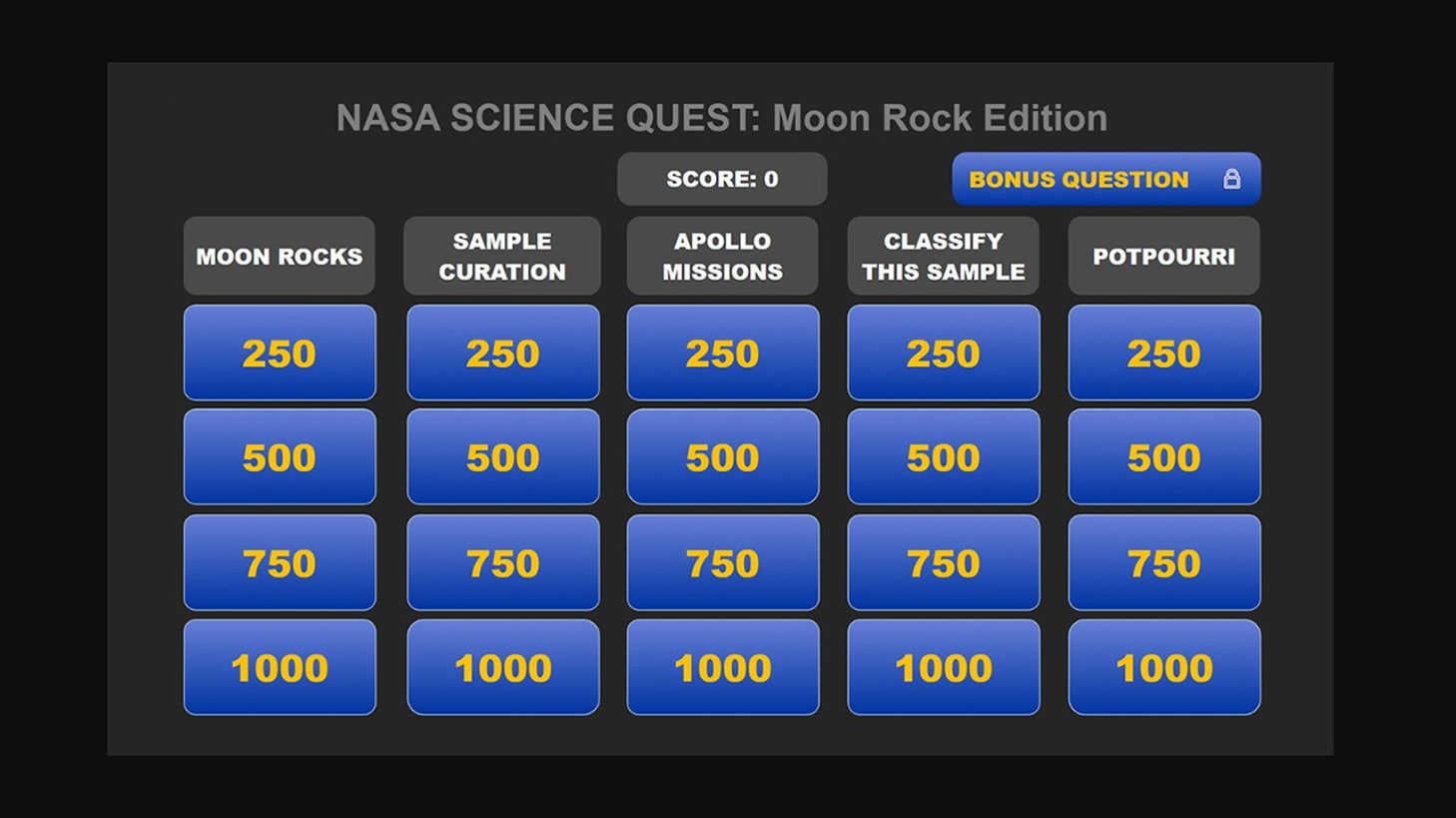 Screenshot of a quiz game board titled “NASA Science Quest: Moon Rock Edition” with a score of 0 at the top. The board shows five categories—Moon Rocks, Sample Curation, Apollo Missions, Classify This Sample, and Potpourri—each with point values of 250, 500, 750, and 1000. A “Bonus Question” button appears in the top right corner.